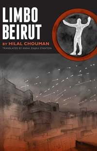 Limbo Beirut by Hilal Chouman, translated by Anna Ziajka Stanton