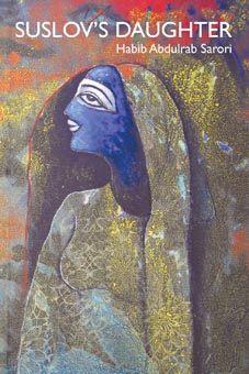 Suslov’s Daughter by Habib Abdulrab Sarori